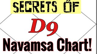 Secrets of Navamsa D9 chart Your Fortune and Marriage How to REALLY read this chart [upl. by Tallbott638]