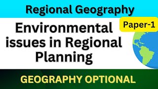 Environmental issues in Regional Planning  UPSC civil service Geography optional lecture upsc cse [upl. by Tombaugh162]