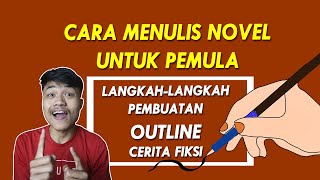 Cara Menulis Novel untuk Pemula  Langkah langkah Pembuatan Outline Novel 17 [upl. by Nyleak]