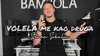 STEVAN SEKULIC  VOLELA ME KAO DRUGA COVER 2023 [upl. by Aihsyn]