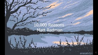 10000 Reasons  Matt Redman Lyrics Video [upl. by Aihsenyt621]