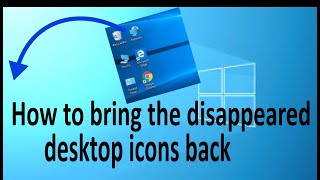 How to bring the disappeared desktop icons back [upl. by Elliot580]