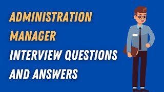 Administration Manager Interview Questions And Answers [upl. by Segal]