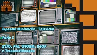 Especial TV Minicastle  Parte 3  NTSC PAL SECAM 240 p e Transcodificação [upl. by Aikyt]