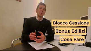 BLOCCO CESSIONE CREDITI DA BONUS EDILIZI COSA FARE  LA SITUAZIONE [upl. by Dub]