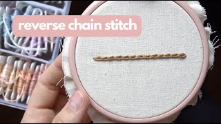 How to do a reverse chain stitch  easy embroidery tutorial for beginners [upl. by Aleacim]