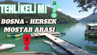 2 BOSNA  HERSEK MOSTAR YOLU TEHLİKELİ Mİ   HEPSİ YALAN MI [upl. by Elleral955]