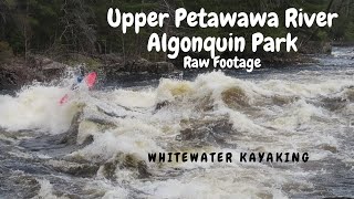 Upper Petawawa River Algonquin Park Raw Footage Kayaking [upl. by Yttisahc900]