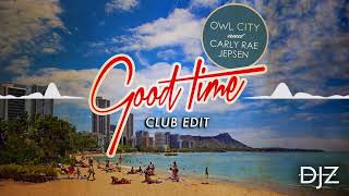 Owl City amp Carly Rae Jepsen  Good Time Club Edit [upl. by Blossom]