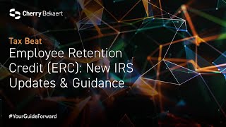 Employee Retention Credit ERC New IRS Updates amp Guidance [upl. by Bigler]