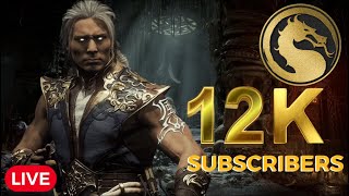 Mortal Kombat 11 12K Subscribers Celebration Stream 🎉🎉 [upl. by Ramal788]