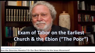 Ebionites Explained by James Tabor In Interview with Derek Deity of Christ Jesus Baptism amp Paul 1 [upl. by Yeniar]