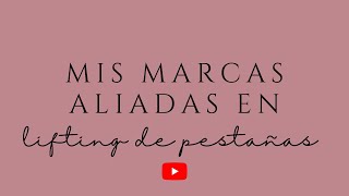 MARCAS RECOMENDADAS para LIFTING de pestañas Lash Lift [upl. by Aehsa]