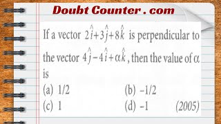 If a vector 2 i3 j8 k is perpendicular to the vector 4 j4 ia k  Then the value of a is a 12 [upl. by Clance]