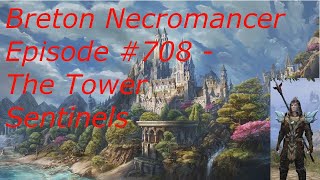 Breton Necromancer Game Play Episode 708 The Tower Sentinels [upl. by Atteuqehs]