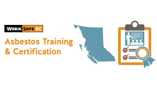 For Workers Learn About Asbestos Training and Certification  WorkSafeBC [upl. by Shorter]