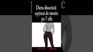 Dieta Disociata  Opțiuni de meniu pe 7 zile [upl. by Gausman]