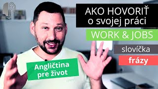 Anglické FRÁZY a slovíčka  WORK amp JOBS  ANGLIČTINA pre začiatočníkov [upl. by Pyszka880]