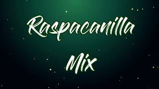 Lo Mejor Del Raspacanilla Mix [upl. by Dercy517]