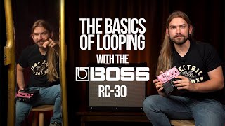 The Basics of Looping Guitar with the Boss RC30 [upl. by Annette]