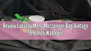 Review Lubardy Mens Messenger Bag Vintage 156 Inch Waterproof Leather Laptop Briefcase Large Satche [upl. by Akerdna]