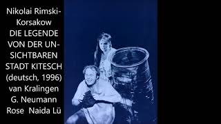 RimskiKorsakow Kitesch deutsch KO Berlin 1996 Lü  van Kralingen G Neumann Naida Rose ua [upl. by Launce]