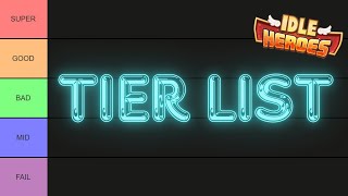 Idle Heroes  Hero TIER LIST  2024 [upl. by Cohberg]