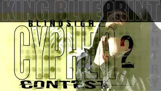 King Blueprint  Blindsight Cypher 2 Contest BSCypher2Contest [upl. by Paynter]