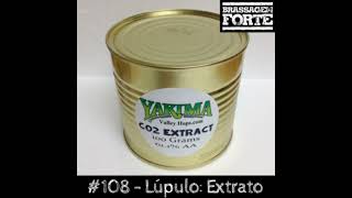 108 – Lúpulo Extratos [upl. by Alleiram]