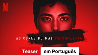 As Cores do Mal Vermelho Teaser  Trailer em Português  Netflix [upl. by Norvan]