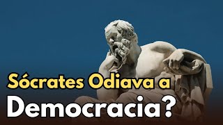 Por que Sócrates Odiava a Democracia [upl. by Nylhtiak]