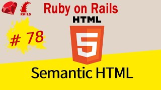 Ruby on Rails 78 Semantic HTML in Rails [upl. by Yeargain]