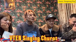 Vten singing his famous song Churot 🚬 in Rungmangvlog [upl. by Anahsak]