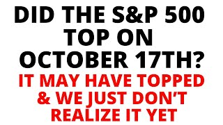 Did SampP 500 Top on October 17th Monthly Chart Warns That if it Hasnt Already Topped it Will Soon [upl. by Ladnor]