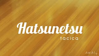 tacica ― Hatsunetsu 【発熱】Fever Lyrics Video KanRomEng [upl. by Farrington905]