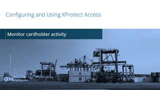 XProtect Access Monitor Cardholder Activity [upl. by Etiragram]