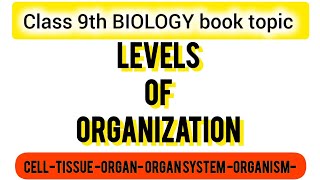 class 9thbiology level of organization in Urduhindi  complete topic class9thbiology [upl. by Meade620]