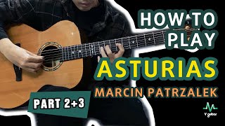 Engsub How to play Asturias Arr by Marcin Patrzalek on guitar  Hướng dẫn Part 2 amp 3 [upl. by Fridell]