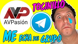 AVPasion 🔥 JAVIER TOCINILLO me ECHA de TELEGRAM 😡😤 [upl. by Nalyac]