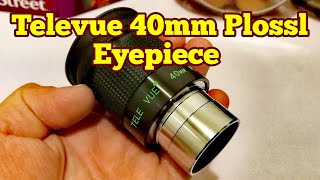 Televue Plossl 40mm Telescope Eyepiece Unboxing Review Day And Night Use [upl. by Nylrahc]