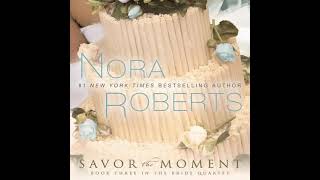 Nora Roberts  Savor the Moment  Bride Quartet 3 Audiobook Mystery Thriller amp Suspense Romance [upl. by Itteb]