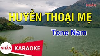 Huyền Thoại Mẹ Karaoke Beat  Tone Nam  Nhan KTV [upl. by Rozamond]