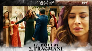 Kara Ağaç Destanı 17 Bölüm 2 Fragmanı trt1 [upl. by Ivett]