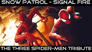 Snow Patrol  Signal Fire The Three SpiderMen Tribute [upl. by Madox229]