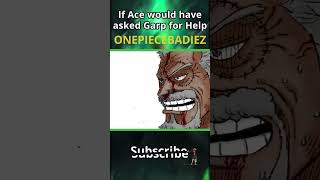 If Ace would have asked Garp for HELP garp ace help onepiece anime [upl. by Anilemrac220]