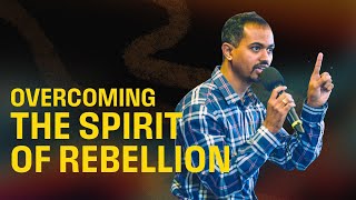 Overcoming the Spirit of Rebellion  Matthew John [upl. by Meuse]