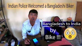 Police amp Biker  India Police reaction seeing an Bangladeshi International Biker [upl. by Latrena]