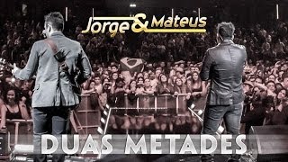 Jorge amp Mateus  Duas Metades  Novo DVD Live in London  Clipe Oficial [upl. by Ayokahs361]