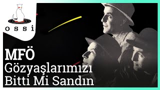 MFÖ  Gözyaşlarımızı Bitti Mi Sandın Official Audio [upl. by Behn]