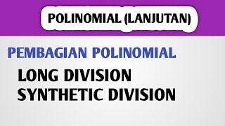 13 November 2024  Pembagian Polinomial Pembagian Bersusun dan Sintesis Horner [upl. by Rayner674]